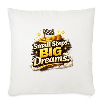 Small Steps Big Dreams - Throw Pillow Cover 17.5” x 17.5” - natural white - Front