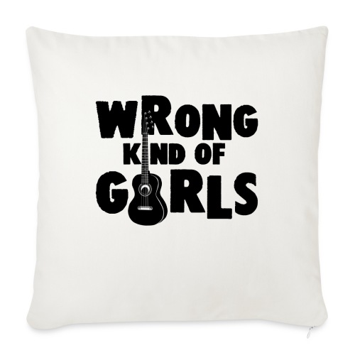 Wrong Kind of Girls - Throw Pillow Cover 17.5” x 17.5”
