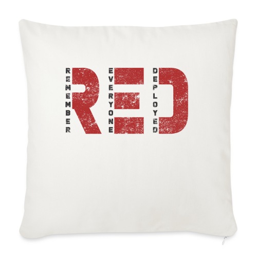 Remember Everyone Deployed - Throw Pillow Cover 17.5” x 17.5”