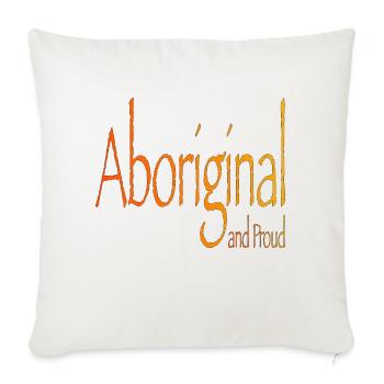 Aboriginal And Proud - Throw Pillow Cover 17.5” x 17.5” - natural white - Front