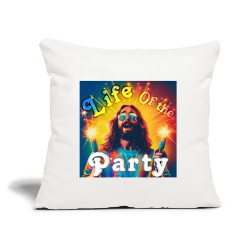 Life of the Party - Throw Pillow Cover 17.5” x 17.5”