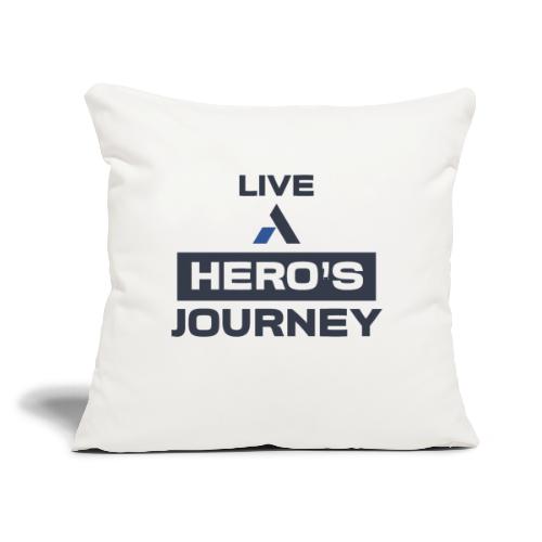 live a hero s journey 2 01 - Throw Pillow Cover 17.5” x 17.5”