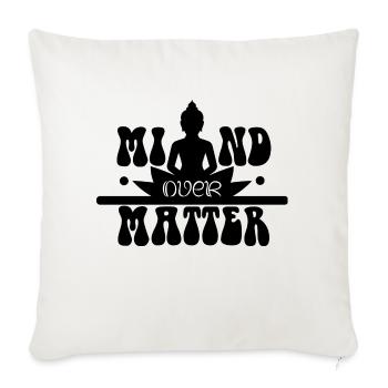 Mind Over Matter - Throw Pillow Cover 17.5” x 17.5” - natural white - Front