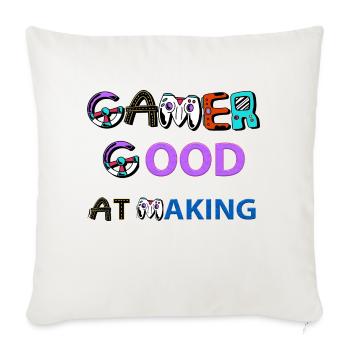 Gamer Good At Making - Throw Pillow Cover 17.5” x 17.5” - natural white - Front