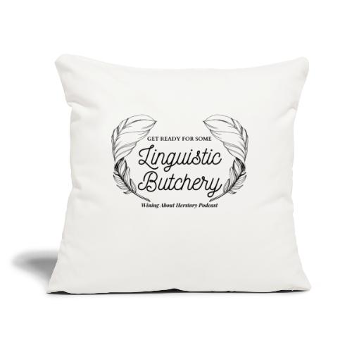 Linguistic Butchery (Black) - Throw Pillow Cover 17.5” x 17.5”