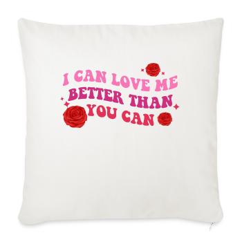 I Can Luv Me Better Than You Can - Throw Pillow Cover 17.5” x 17.5” - natural white - Front