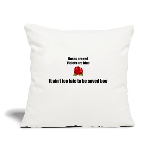 Ain t too late to be saved boo - Throw Pillow Cover 17.5” x 17.5”
