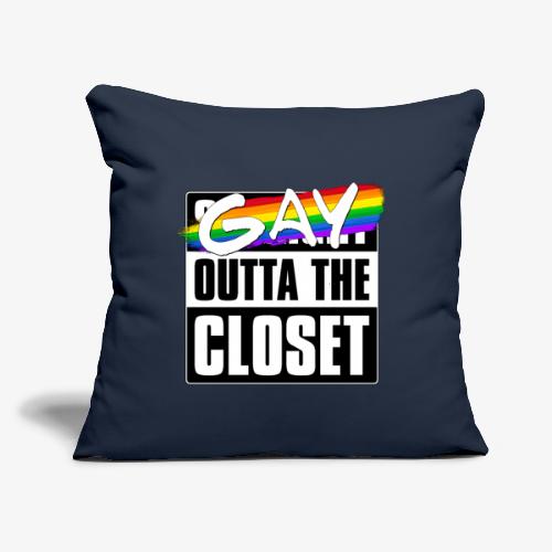 Gay Outta the Closet - LGBTQ Pride - Throw Pillow Cover 17.5” x 17.5”