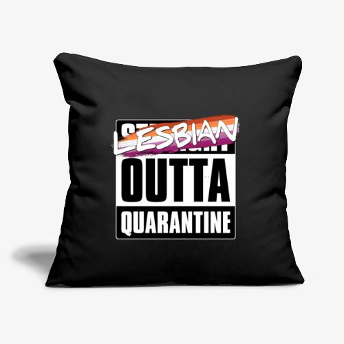 Lesbian Outta Quarantine - Lesbian Pride - Throw Pillow Cover 17.5” x 17.5”