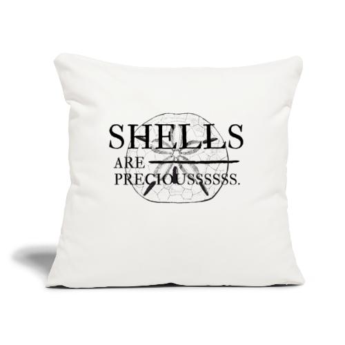 Shells are precious. - Throw Pillow Cover 17.5” x 17.5”