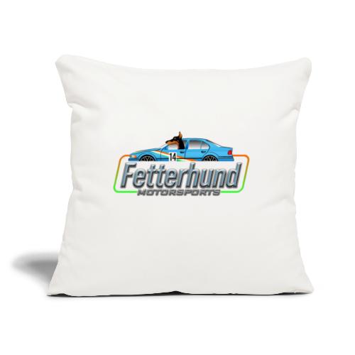 Fetterhund Motorsports - Throw Pillow Cover 17.5” x 17.5”