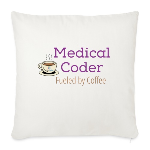 Medical Coder Fueled by Coffee- Coding Clarified - Throw Pillow Cover 17.5” x 17.5”