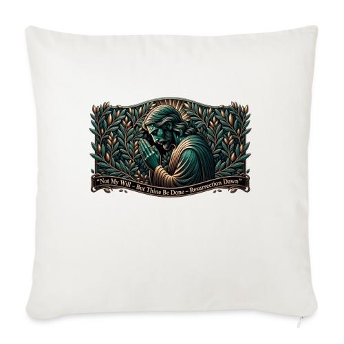 Easter Not My Will Gethsemane T Shirt, Bro Gift - Throw Pillow Cover 17.5” x 17.5”