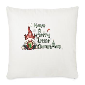Have A Merry Little Christmas - Throw Pillow Cover 17.5” x 17.5” - natural white - Front