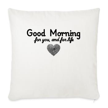 good morning - Throw Pillow Cover 17.5” x 17.5” - natural white - Front