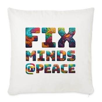 Fix minds @at peace  - Throw Pillow Cover 17.5” x 17.5” - natural white - Front