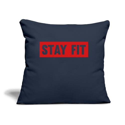 Stay Fit - Throw Pillow Cover 17.5” x 17.5”