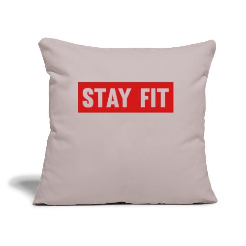 Stay Fit - Throw Pillow Cover 17.5” x 17.5”