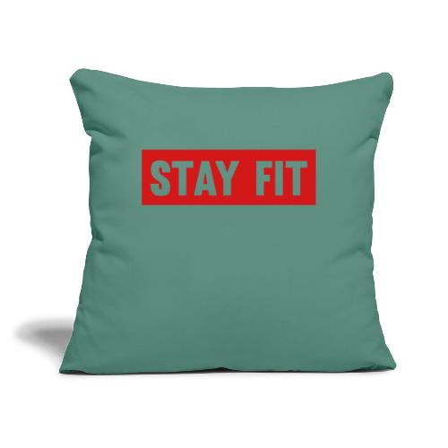 Stay Fit - Throw Pillow Cover 17.5” x 17.5”