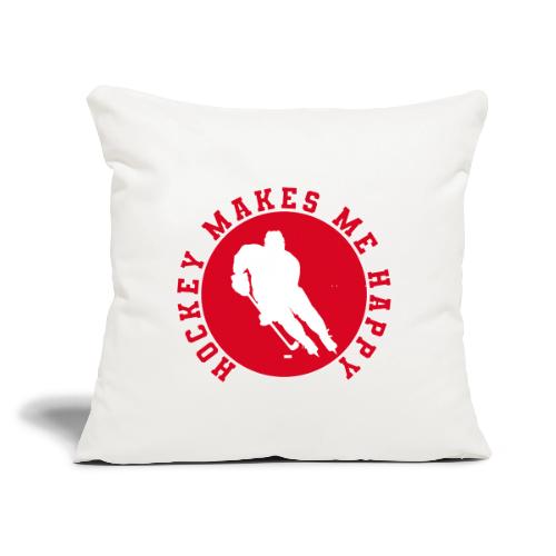 Hockey Makes Me Happy – Ice Hockey Fan Emblem - Throw Pillow Cover 17.5” x 17.5”