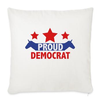 Proud Democrat - Throw Pillow Cover 17.5” x 17.5” - natural white - Front