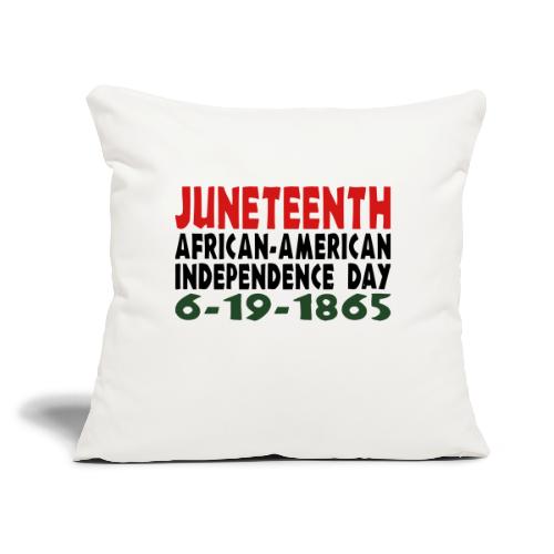 Junteenth Independence Day - Throw Pillow Cover 17.5” x 17.5”