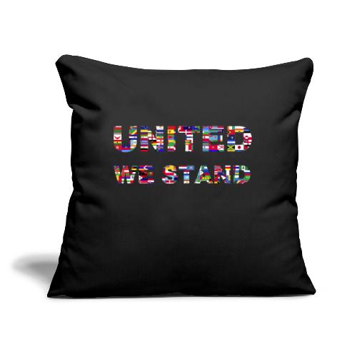 UNITED WE STAND - Throw Pillow Cover 17.5” x 17.5”