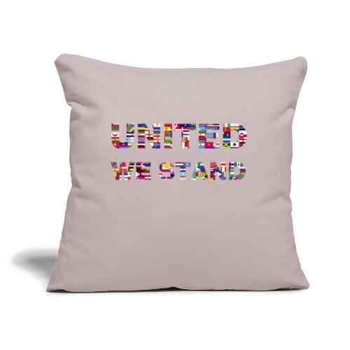 UNITED WE STAND - Throw Pillow Cover 17.5” x 17.5”