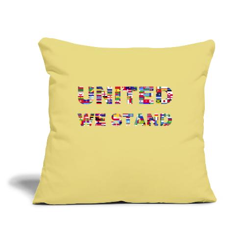 UNITED WE STAND - Throw Pillow Cover 17.5” x 17.5”
