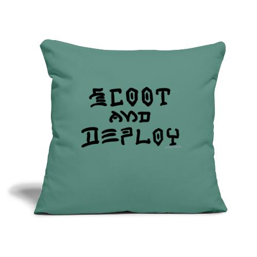 Scoot and Deploy - Throw Pillow Cover 17.5” x 17.5”
