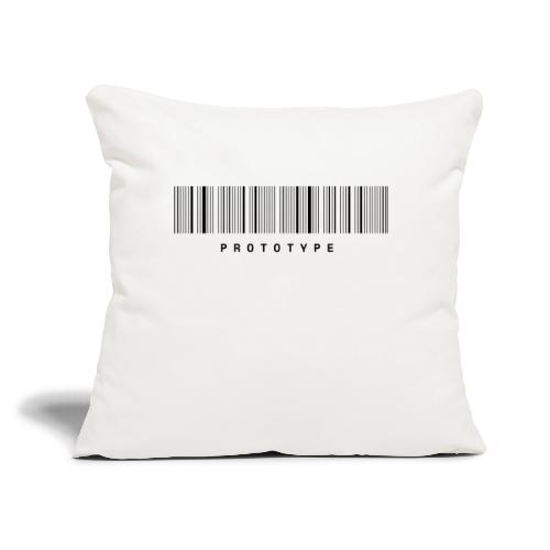 I Am The Prototype... - Throw Pillow Cover 17.5” x 17.5”