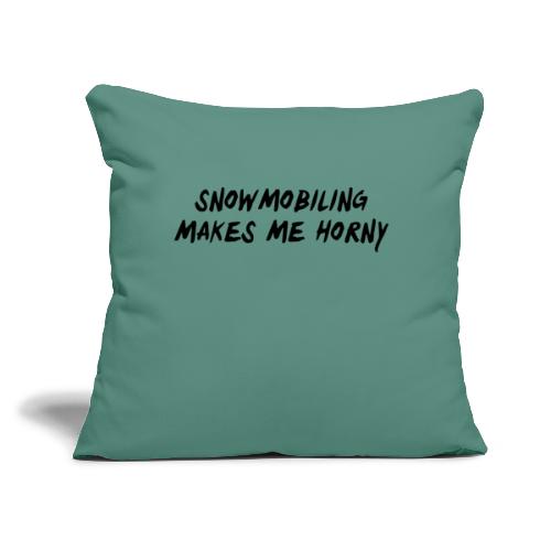 Snowmobiling Makes Me Horny - Throw Pillow Cover 17.5” x 17.5”