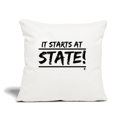 It Starts at STATE! - Black Brush - Double Bar - Throw Pillow Cover 17.5” x 17.5”