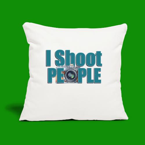 I Shoot People - Throw Pillow Cover 17.5” x 17.5”