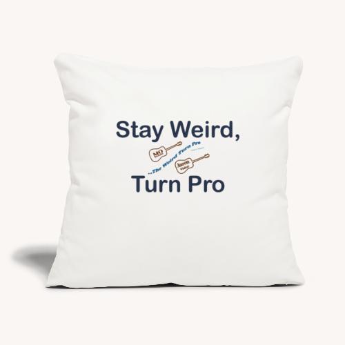 The Weird Turn Pro - Throw Pillow Cover 17.5” x 17.5”