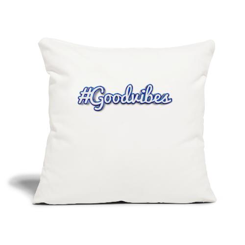 #Goodvibes > hashtag Goodvibes - Throw Pillow Cover 17.5” x 17.5”