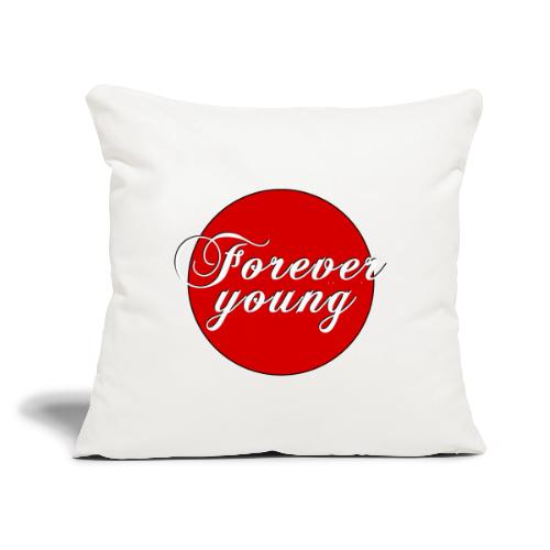 Forever Young, timeless Youth - Throw Pillow Cover 17.5” x 17.5”