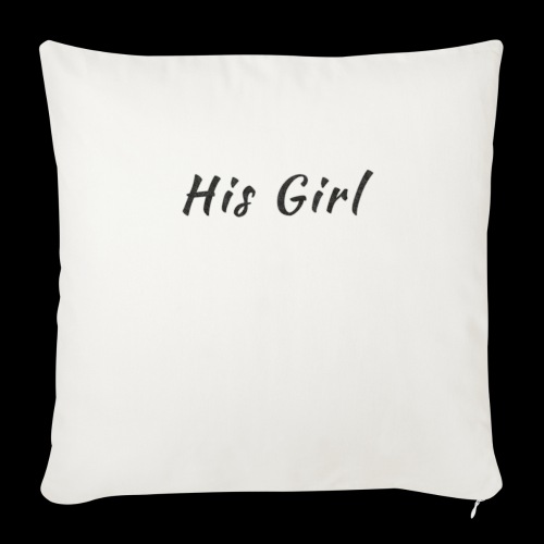 His Girl - Throw Pillow Cover 17.5” x 17.5”