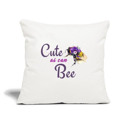 Cute as can bee - Throw Pillow Cover 17.5” x 17.5”