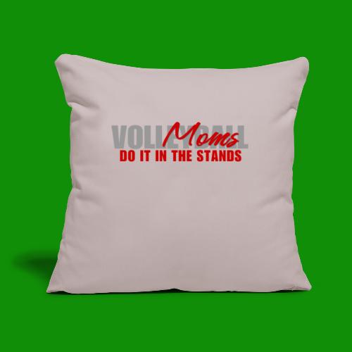 Volleyball Moms - Throw Pillow Cover 17.5” x 17.5”