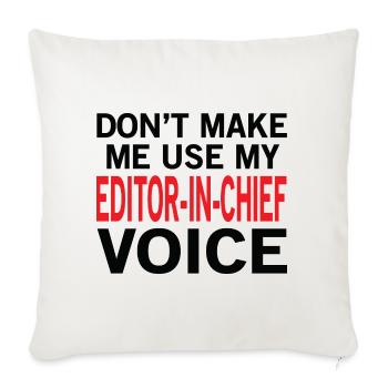 Editor-In-Chief Voice - Throw Pillow Cover 17.5” x 17.5” - natural white - Front