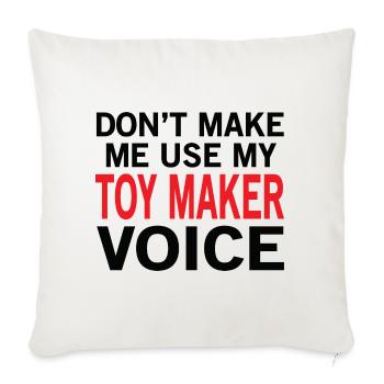 Toy Maker Voice - Throw Pillow Cover 17.5” x 17.5” - natural white - Front
