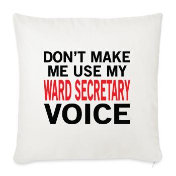 Ward Secretary Voice - Throw Pillow Cover 17.5” x 17.5” - natural white - Front