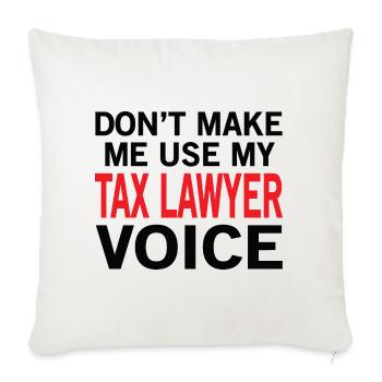 Tax Lawyer Voice - Throw Pillow Cover 17.5” x 17.5” - natural white - Front
