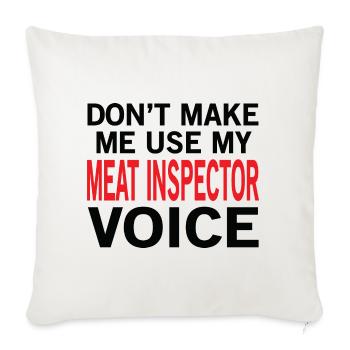 Meat Inspector Voice - Throw Pillow Cover 17.5” x 17.5” - natural white - Front