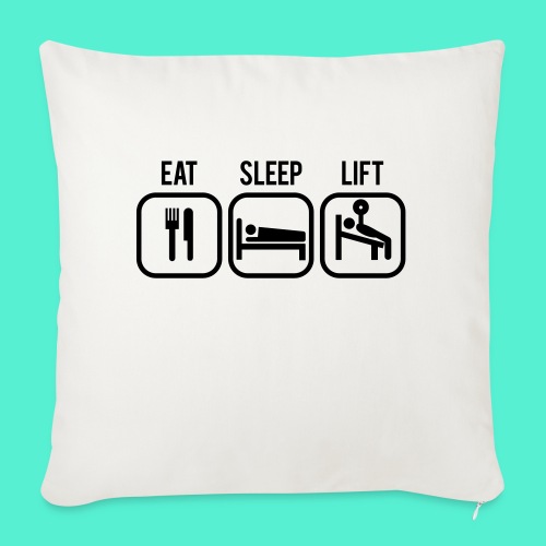 Eat, Sleep, Lift - Gym Motivation - Throw Pillow Cover 17.5” x 17.5”