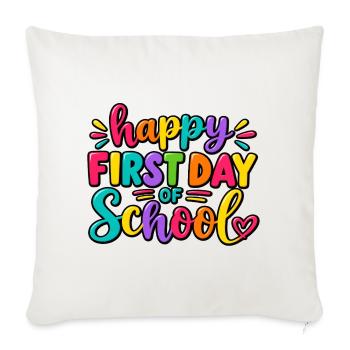  Happy First Day of School - Throw Pillow Cover 17.5” x 17.5” - natural white - Front