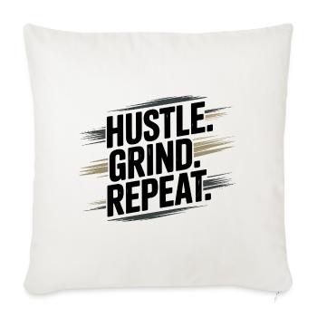 Hustle Grind Repeal Motivational Design - Throw Pillow Cover 17.5” x 17.5” - natural white - Front