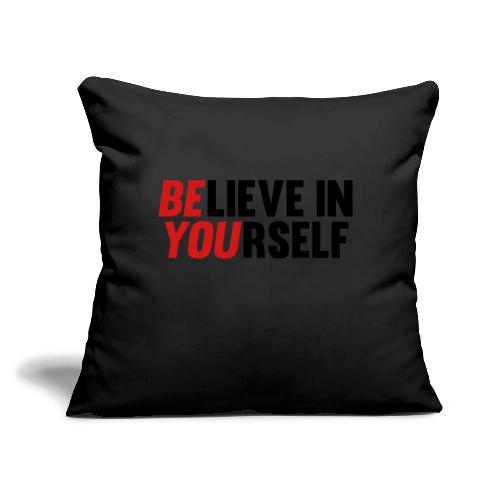 Believe in Yourself - Throw Pillow Cover 17.5” x 17.5”