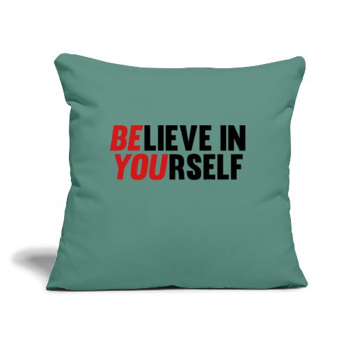 Believe in Yourself - Throw Pillow Cover 17.5” x 17.5”